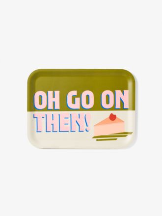 Sunnie Oh Go On Then! Serving Tray