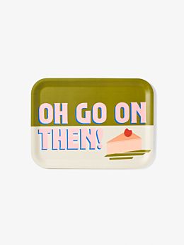 Sunnie Oh Go On Then! Serving Tray